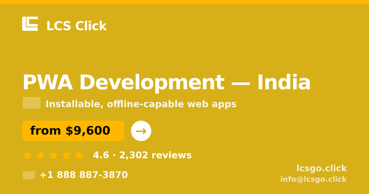 PWA Development in India — from $9,600, rated 4.6/5 by 2302 clients. LCS Click.
