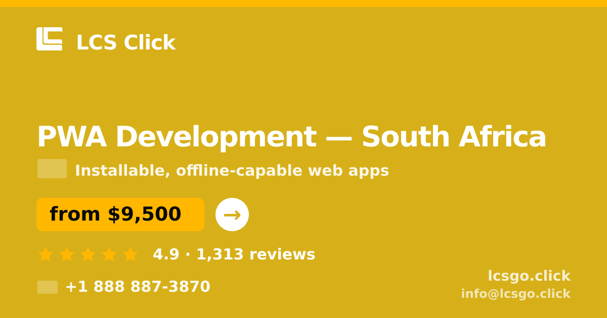 PWA Development in South Africa — from $9,500, rated 4.9/5 by 1313 clients. LCS Click.