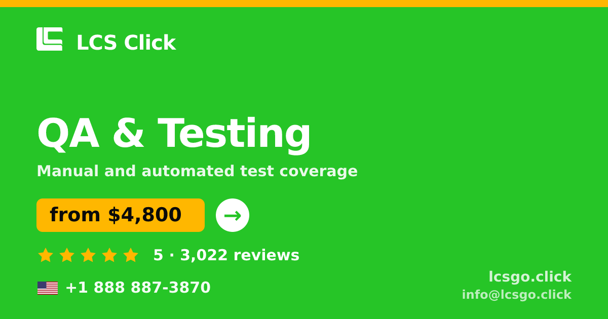 QA & Testing in the USA — from $4,800, rated 5/5 by 3022 clients. LCS Click.