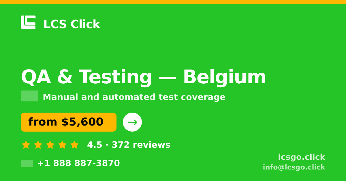 QA & Testing in Belgium — from $5,600, rated 4.5/5 by 372 clients. LCS Click.