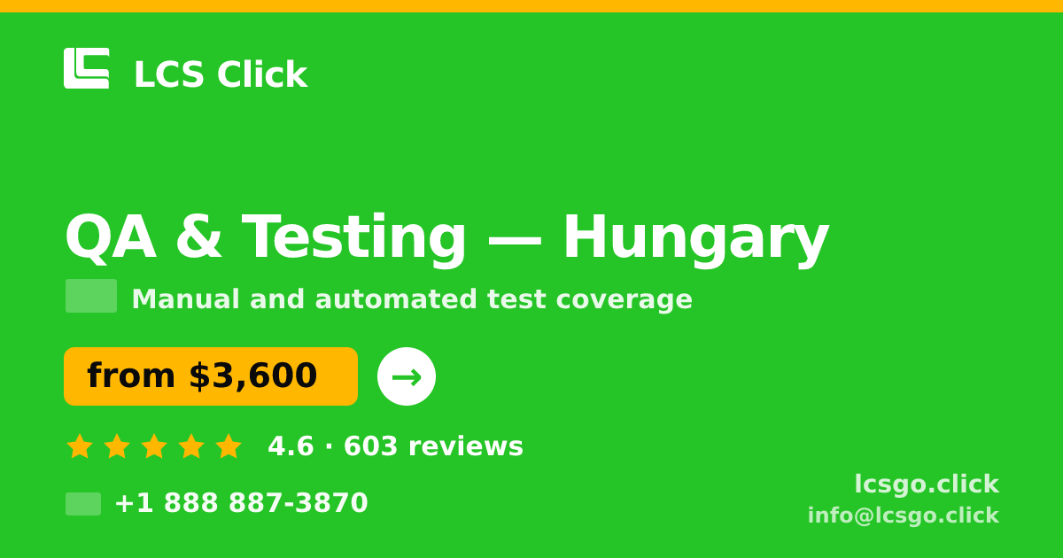 QA & Testing in Hungary — from $3,600, rated 4.6/5 by 603 clients. LCS Click.
