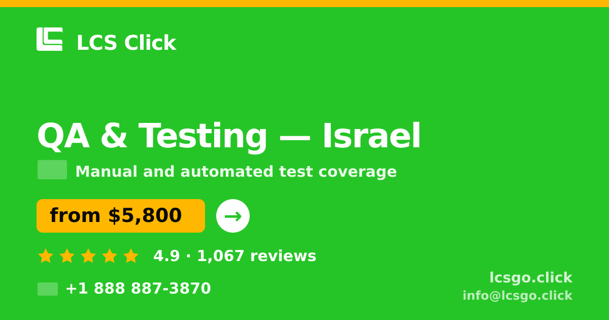 QA & Testing in Israel — from $5,800, rated 4.9/5 by 1067 clients. LCS Click.