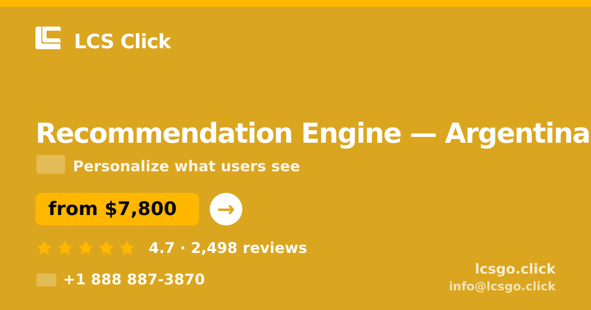 Recommendation Engine in Argentina — from $7,800, rated 4.7/5 by 2498 clients. LCS Click.