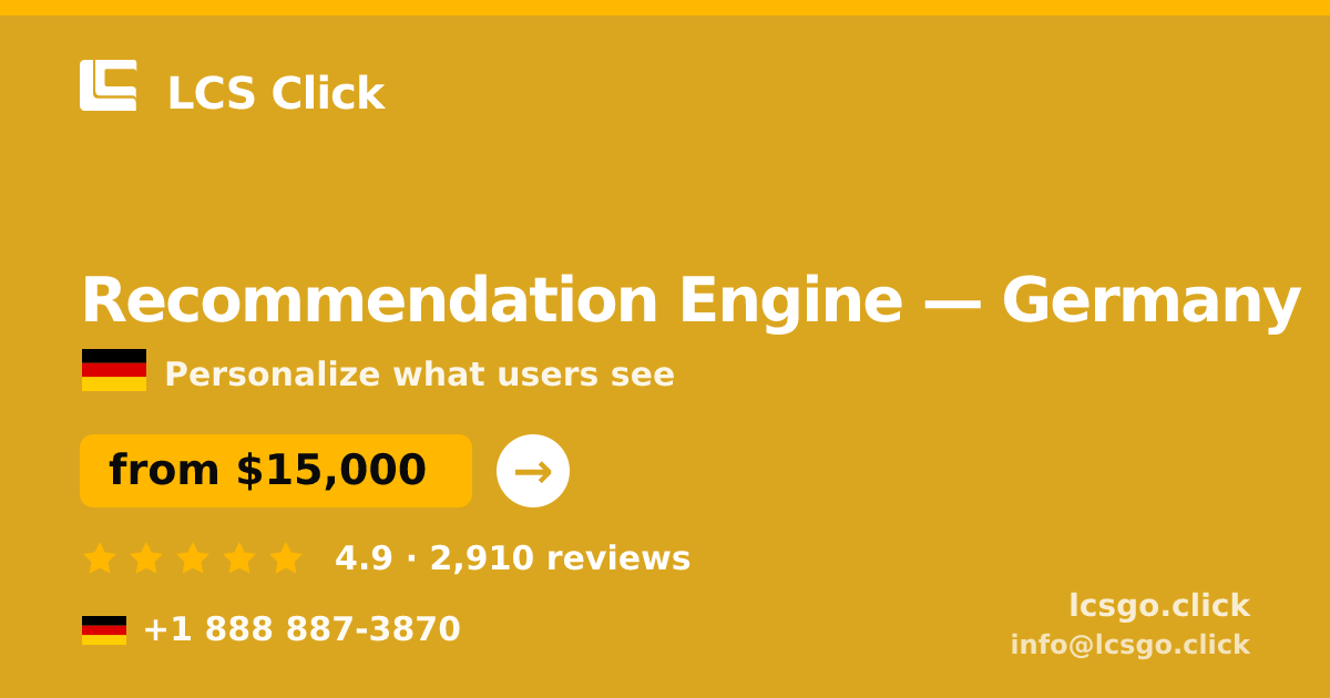Recommendation Engine in Berlin — from $16,000, rated 4.8/5 by 732 clients. LCS Click.