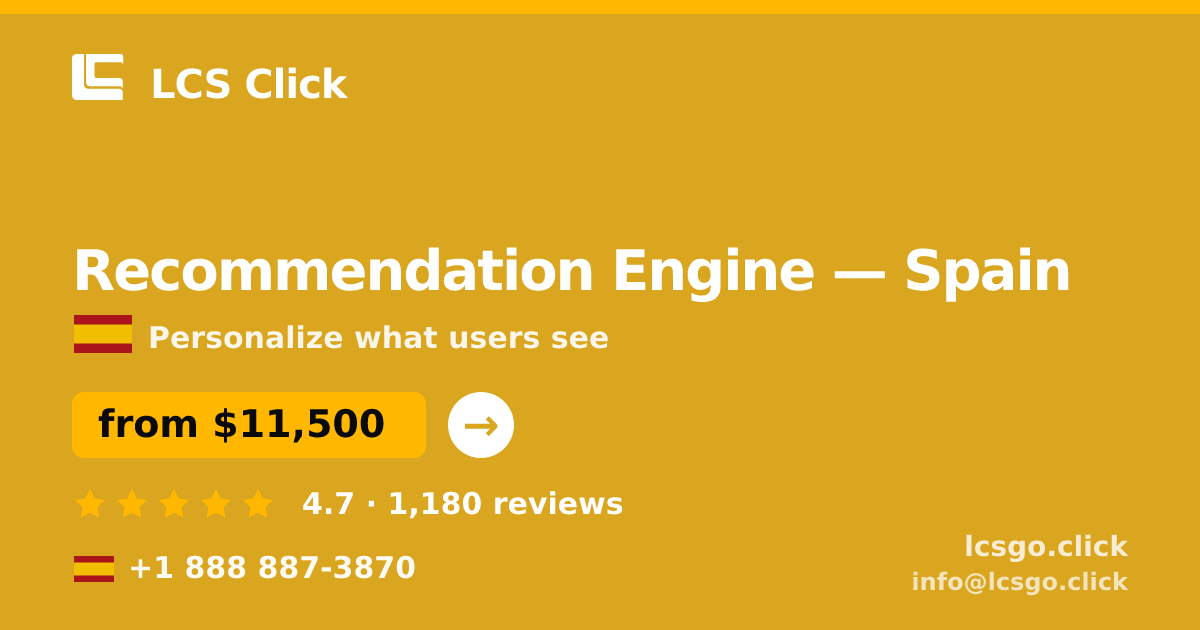 Recommendation Engine in Spain — from $11,500, rated 4.7/5 by 1180 clients. LCS Click.