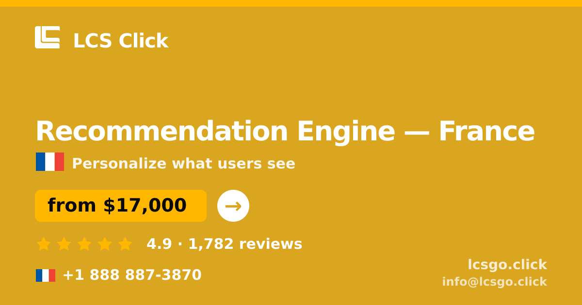 Recommendation Engine in France — from $17,000, rated 4.9/5 by 1782 clients. LCS Click.