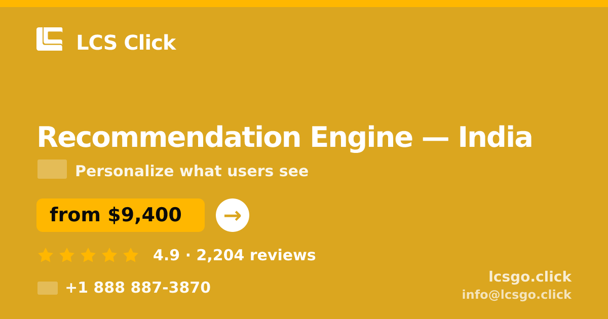 Recommendation Engine in India — from $9,400, rated 4.9/5 by 2204 clients. LCS Click.