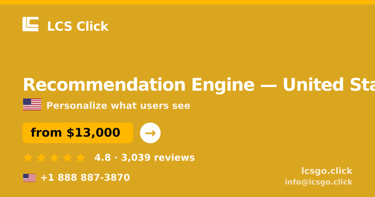 Recommendation Engine in United States — from $13,000, rated 4.8/5 by 3039 clients. LCS Click.