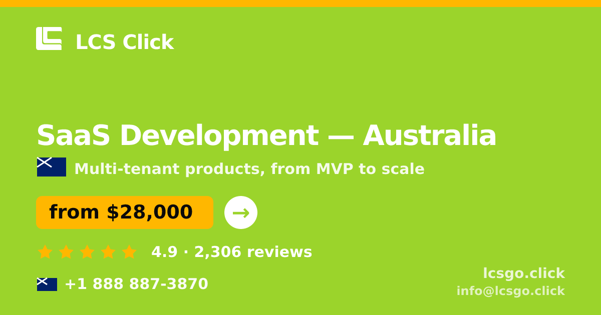 SaaS Development in Australia — from $28,000, rated 4.9/5 by 2306 clients. LCS Click.