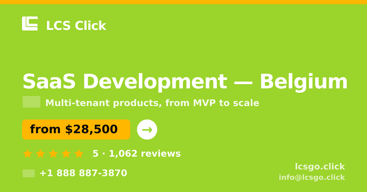 SaaS Development in Belgium — from $28,500, rated 5/5 by 1062 clients. LCS Click.