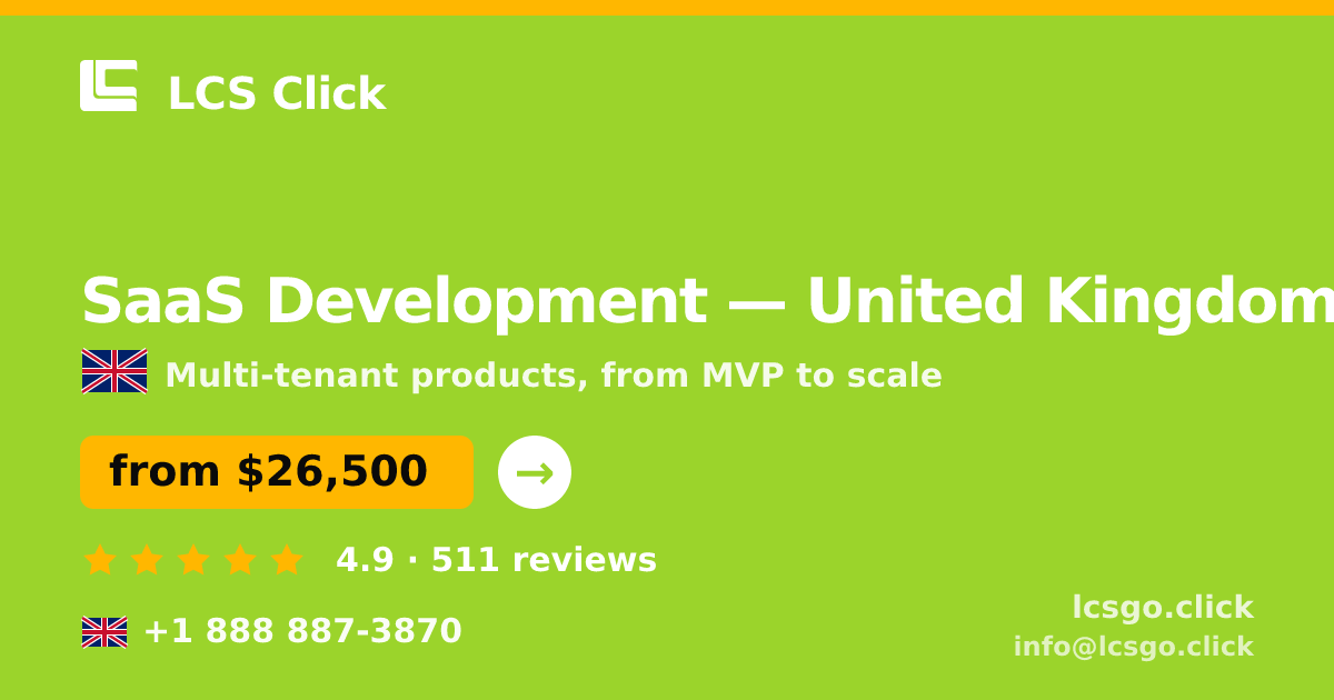 SaaS Development in United Kingdom — from $26,500, rated 4.9/5 by 511 clients. LCS Click.