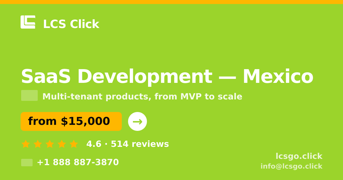 SaaS Development in Mexico — from $15,000, rated 4.6/5 by 514 clients. LCS Click.