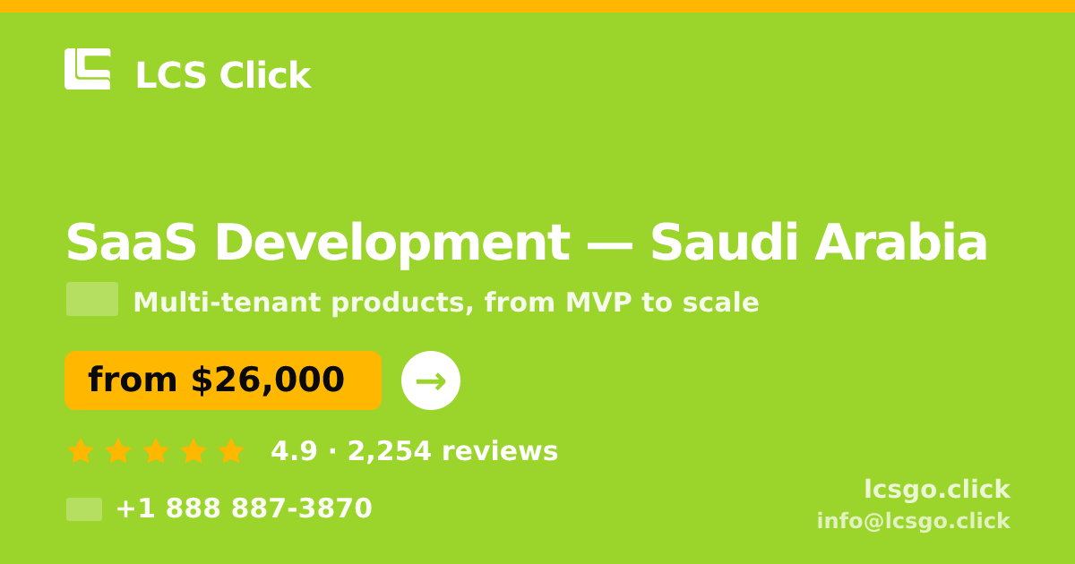 SaaS Development in Saudi Arabia — from $26,000, rated 4.9/5 by 2254 clients. LCS Click.