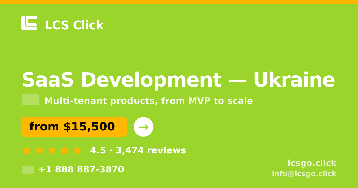 SaaS Development in Ukraine — from $15,500, rated 4.5/5 by 3474 clients. LCS Click.
