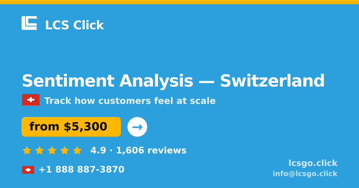 Sentiment Analysis in Switzerland — from $5,300, rated 4.9/5 by 1606 clients. LCS Click.