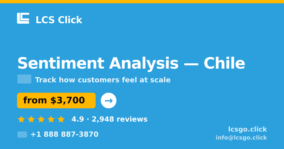 Sentiment Analysis in Chile — from $3,700, rated 4.9/5 by 2948 clients. LCS Click.