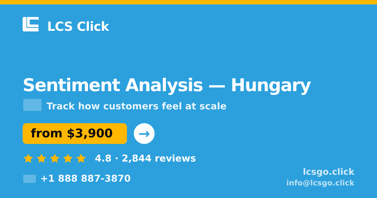 Sentiment Analysis in Hungary — from $3,900, rated 4.8/5 by 2844 clients. LCS Click.