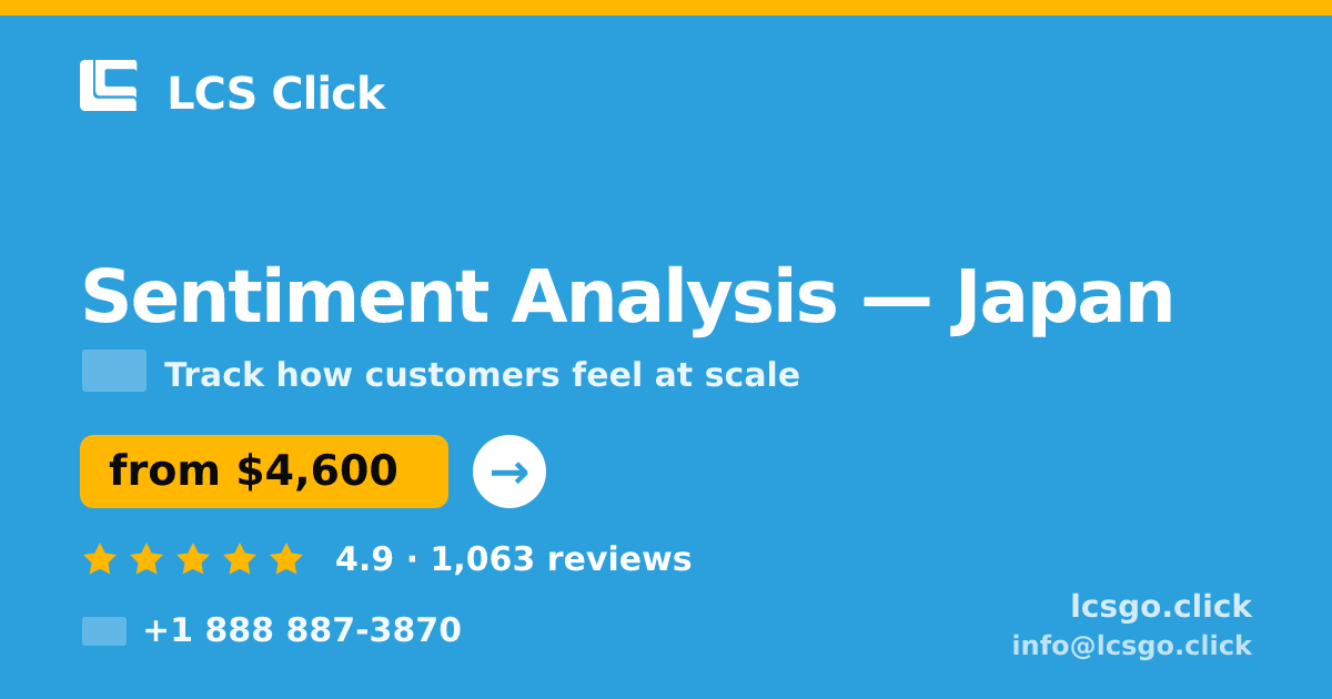 Sentiment Analysis in Japan — from $4,600, rated 4.9/5 by 1063 clients. LCS Click.