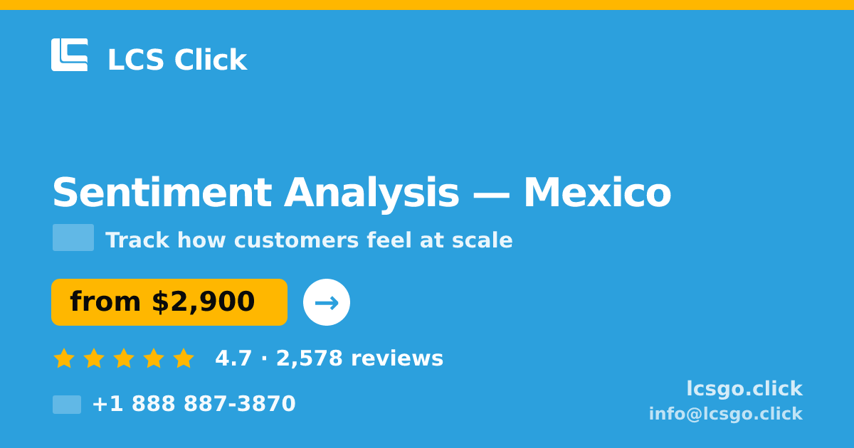 Sentiment Analysis in Mexico — from $2,900, rated 4.7/5 by 2578 clients. LCS Click.