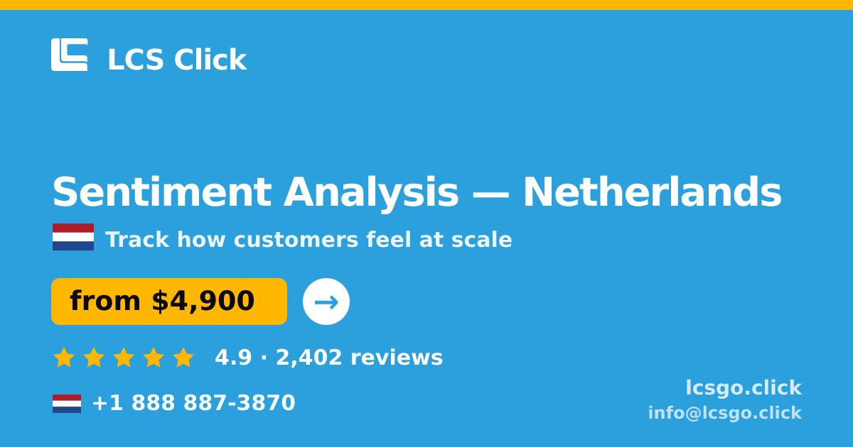 Sentiment Analysis in Netherlands — from $4,900, rated 4.9/5 by 2402 clients. LCS Click.