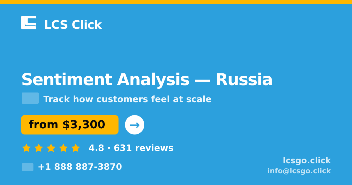 Sentiment Analysis in Russia — from $3,300, rated 4.8/5 by 631 clients. LCS Click.