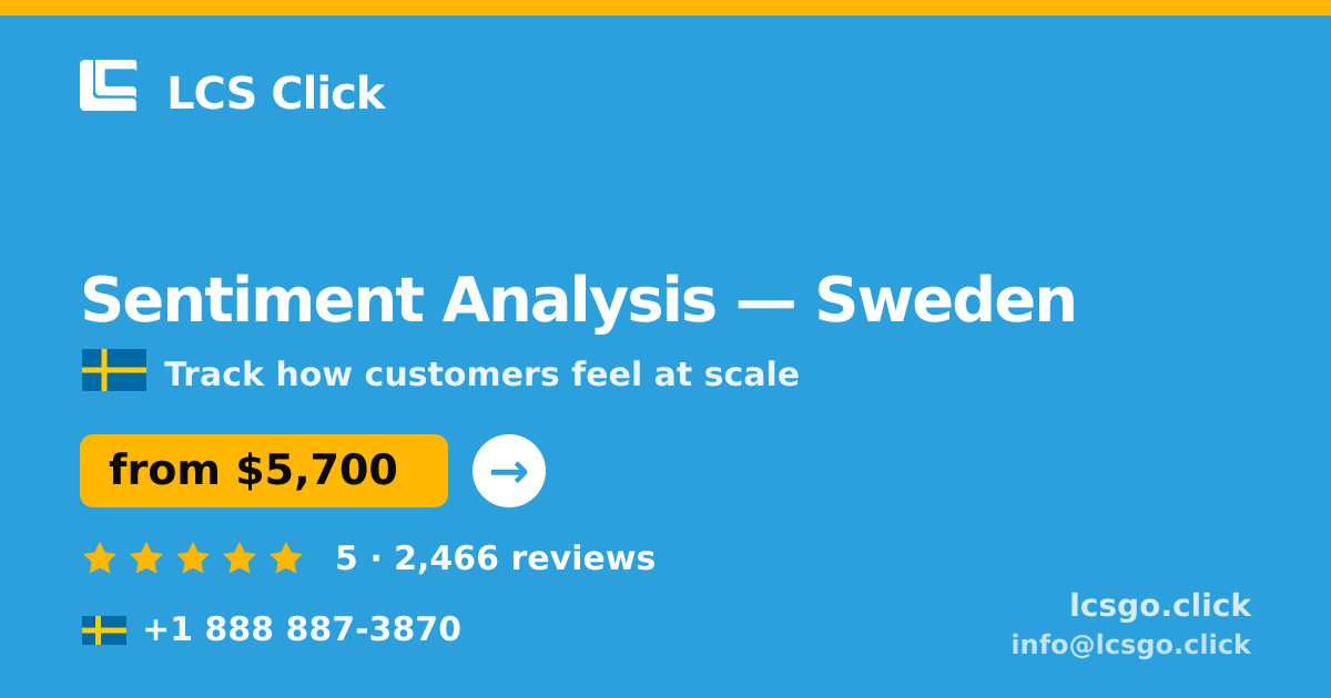 Sentiment Analysis in Sweden — from $5,700, rated 5/5 by 2466 clients. LCS Click.