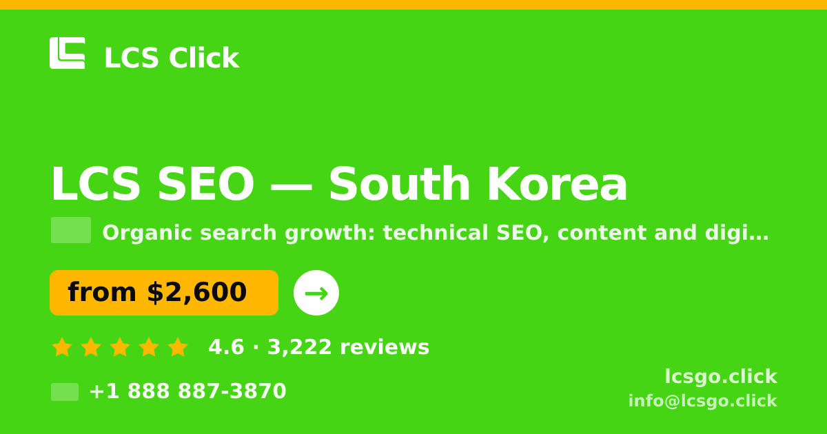 LCS SEO in South Korea — from $2,600/mo, rated 4.6/5 by 3222 clients. LCS Click.