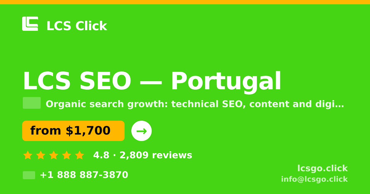 LCS SEO in Portugal — from $1,700/mo, rated 4.8/5 by 2809 clients. LCS Click.