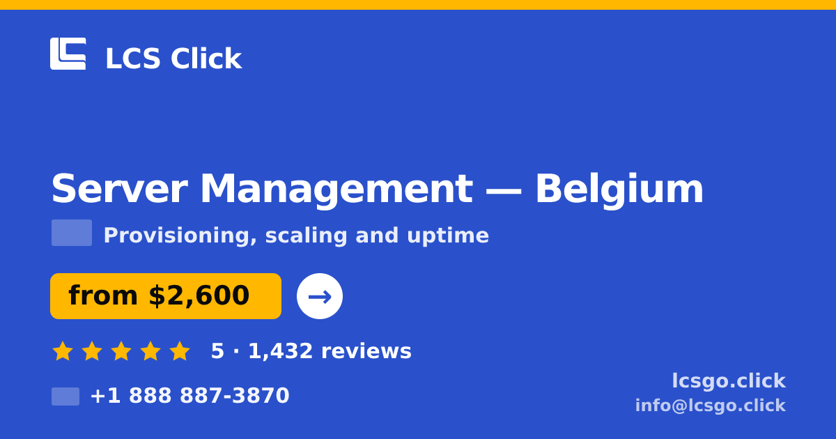 Server Management in Belgium — from $2,600/mo, rated 5/5 by 1432 clients. LCS Click.