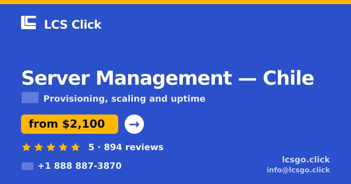 Server Management in Chile — from $2,100/mo, rated 5/5 by 894 clients. LCS Click.