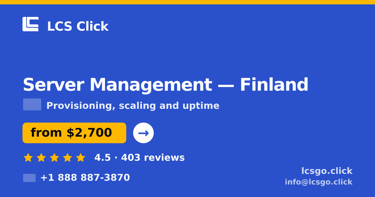 Server Management in Finland — from $2,700/mo, rated 4.5/5 by 403 clients. LCS Click.