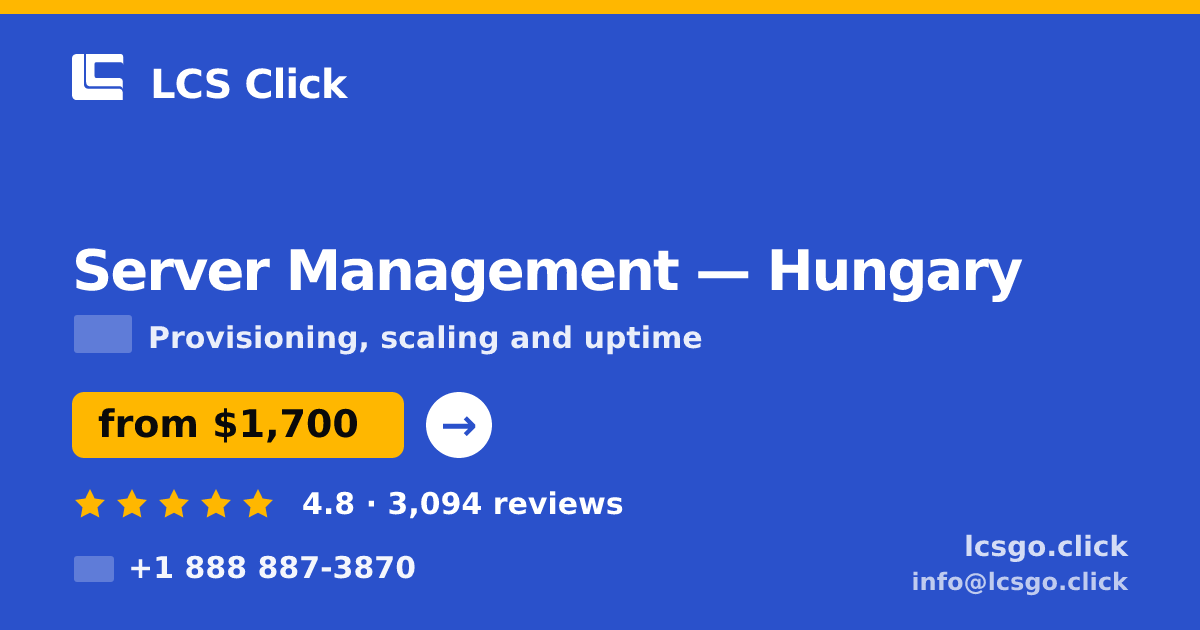Server Management in Hungary — from $1,700/mo, rated 4.8/5 by 3094 clients. LCS Click.