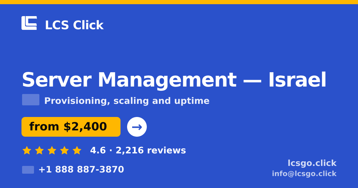 Server Management in Israel — from $2,400/mo, rated 4.6/5 by 2216 clients. LCS Click.