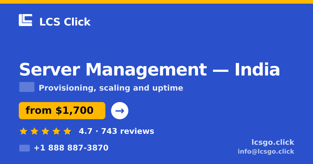 Server Management in India — from $1,700/mo, rated 4.7/5 by 743 clients. LCS Click.