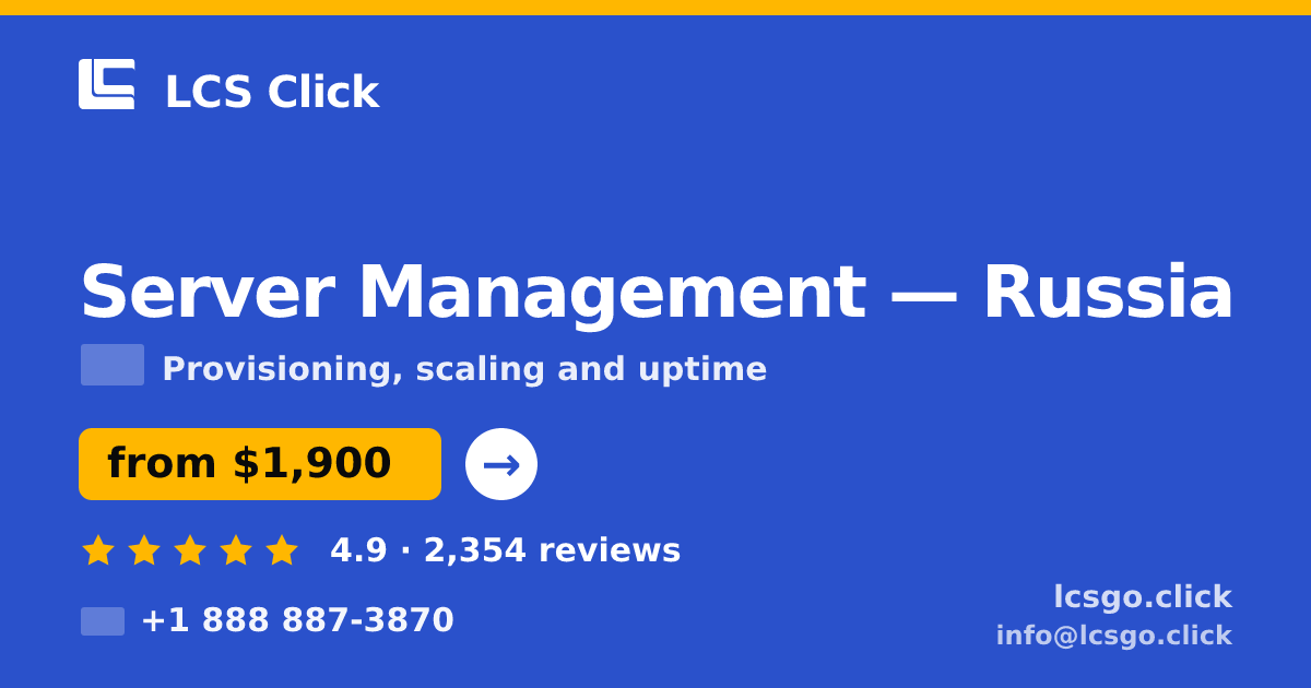 Server Management in Russia — from $1,900/mo, rated 4.9/5 by 2354 clients. LCS Click.