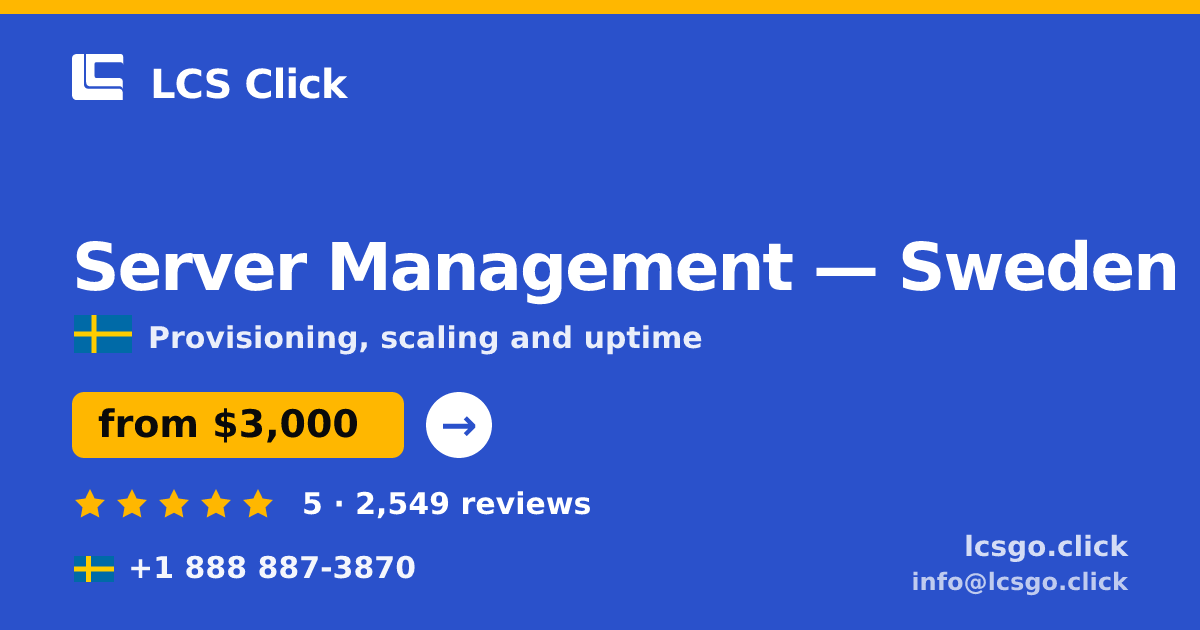 Server Management in Gothenburg — from $2,400/mo, rated 5/5 by 1261 clients. LCS Click.