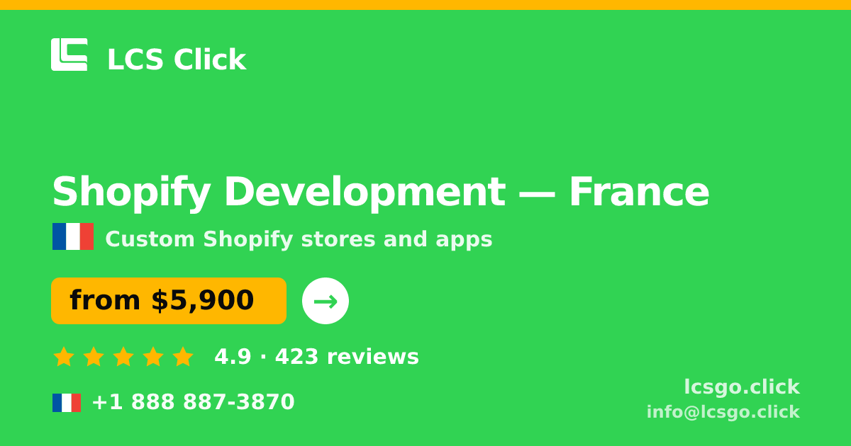 Shopify Development in France — from $5,900, rated 4.9/5 by 423 clients. LCS Click.