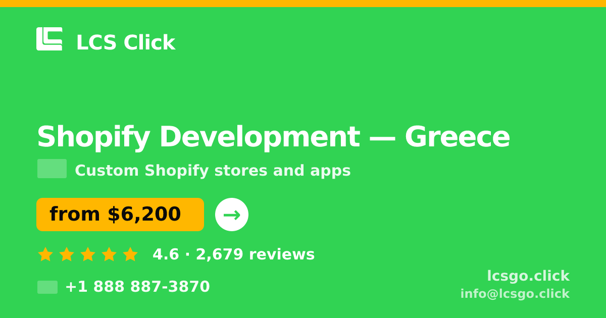 Shopify Development in Greece — from $6,200, rated 4.6/5 by 2679 clients. LCS Click.