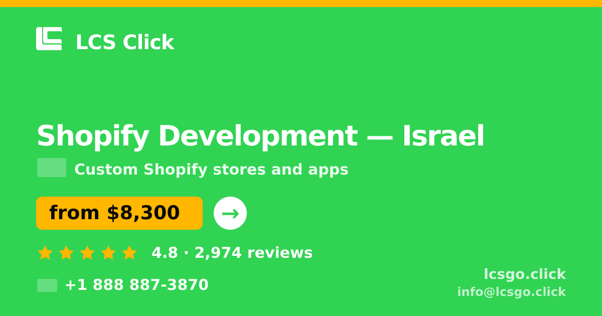 Shopify Development in Israel — from $8,300, rated 4.8/5 by 2974 clients. LCS Click.
