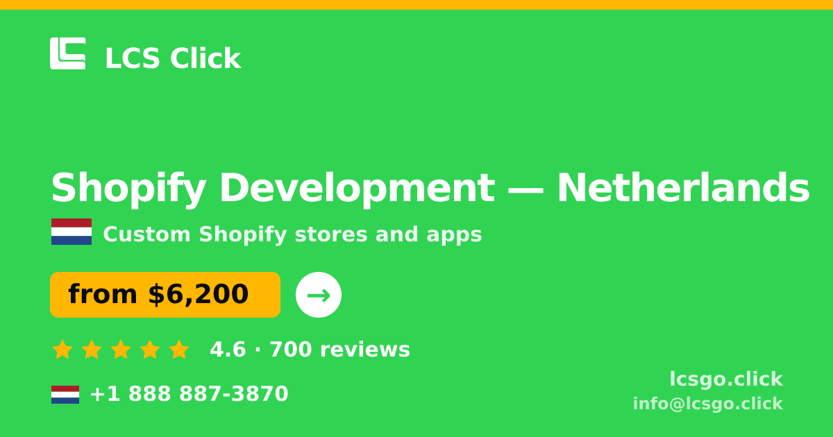 Shopify Development in Netherlands — from $6,200, rated 4.6/5 by 700 clients. LCS Click.