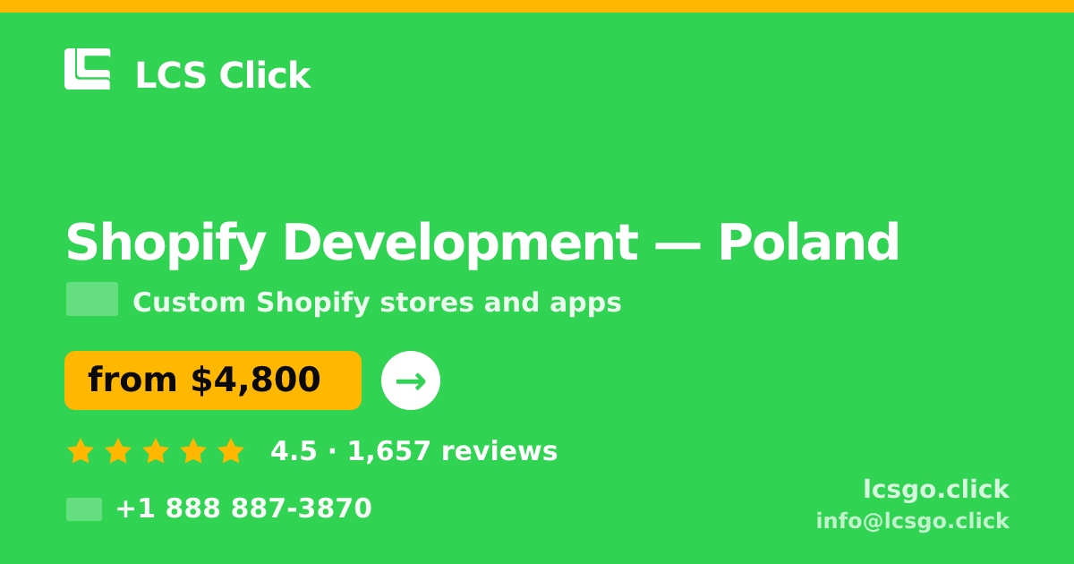 Shopify Development in Poland — from $4,800, rated 4.5/5 by 1657 clients. LCS Click.