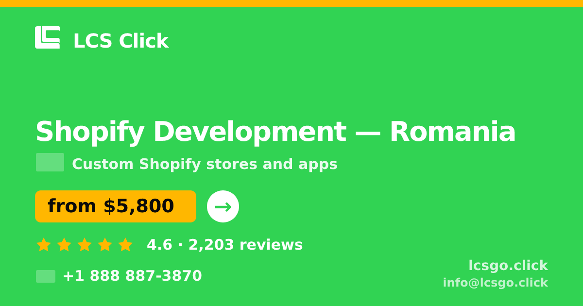 Shopify Development in Romania — from $5,800, rated 4.6/5 by 2203 clients. LCS Click.
