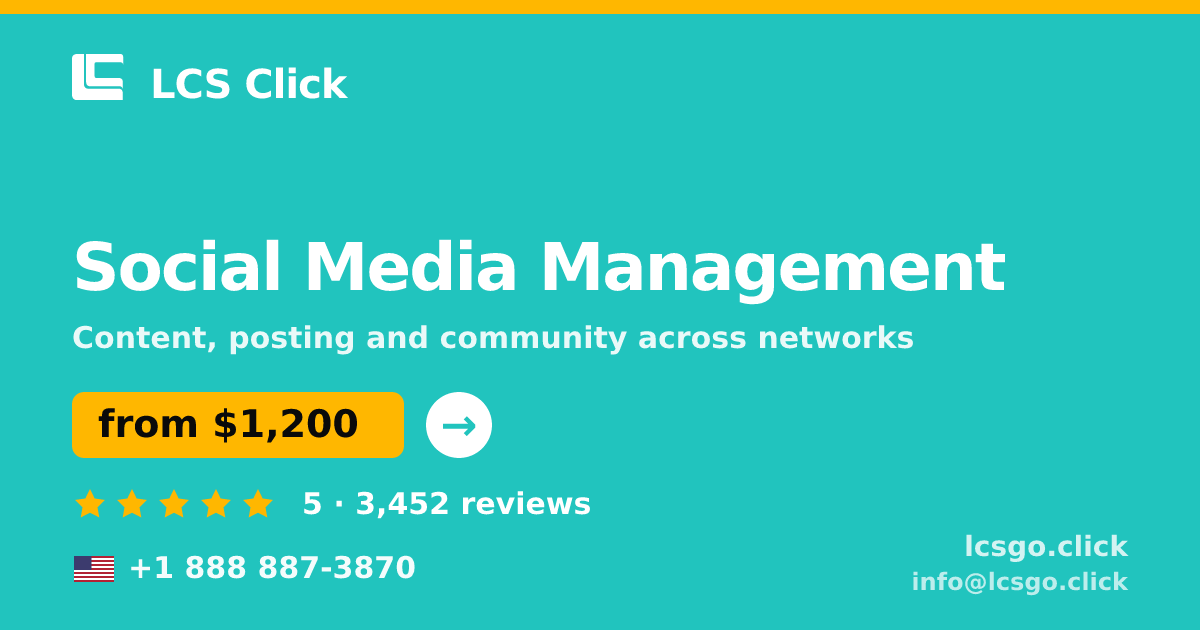 Social Media Management in the USA — from $1,200/mo, rated 5/5 by 3452 clients. LCS Click.