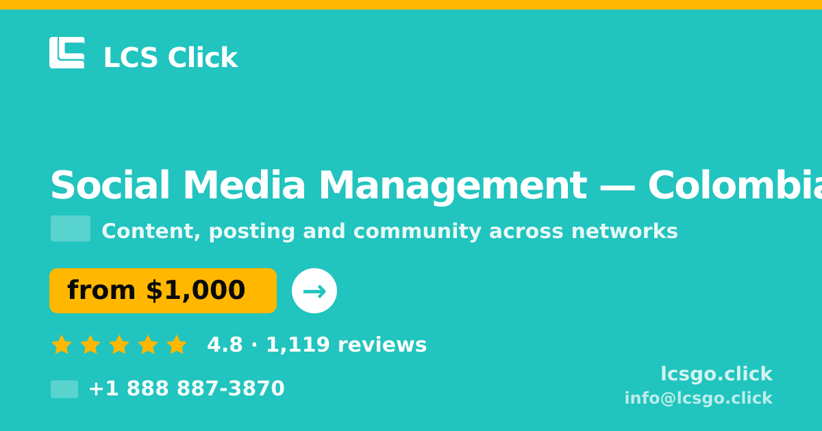 Social Media Management in Colombia — from $1,000/mo, rated 4.8/5 by 1119 clients. LCS Click.
