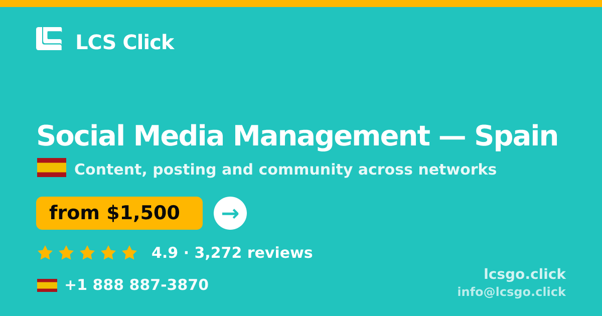 Social Media Management in Spain — from $1,500/mo, rated 4.9/5 by 3272 clients. LCS Click.