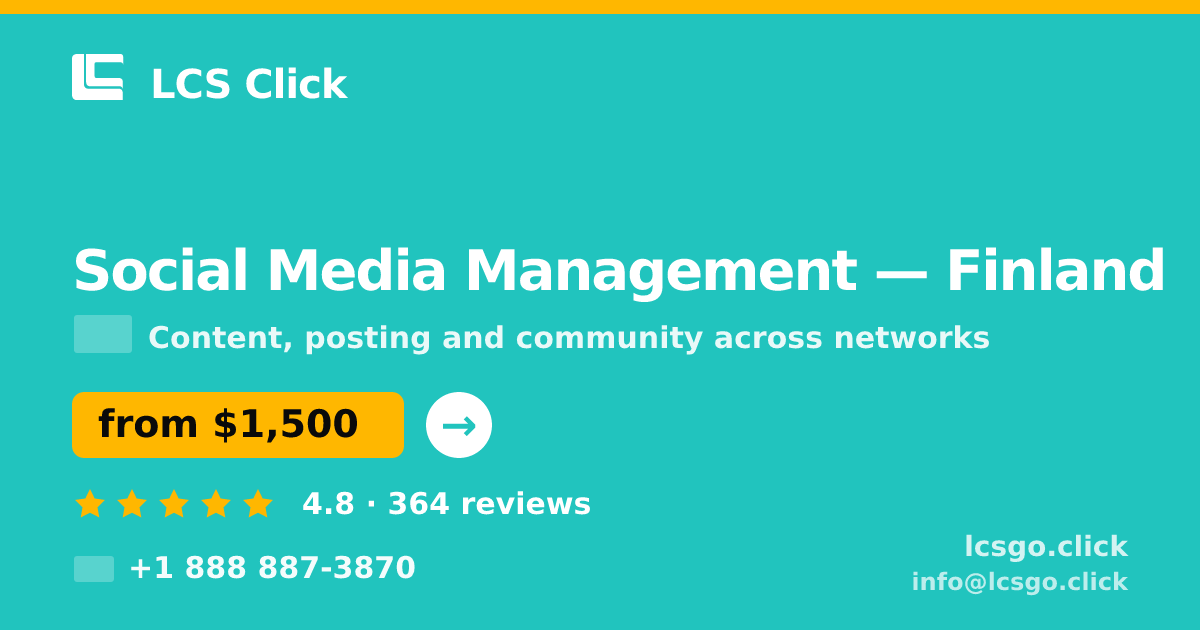 Social Media Management in Finland — from $1,500/mo, rated 4.8/5 by 364 clients. LCS Click.