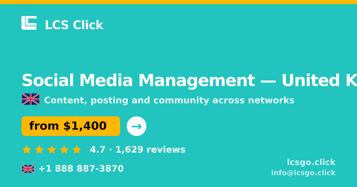 Social Media Management in United Kingdom — from $1,400/mo, rated 4.7/5 by 1629 clients. LCS Click.