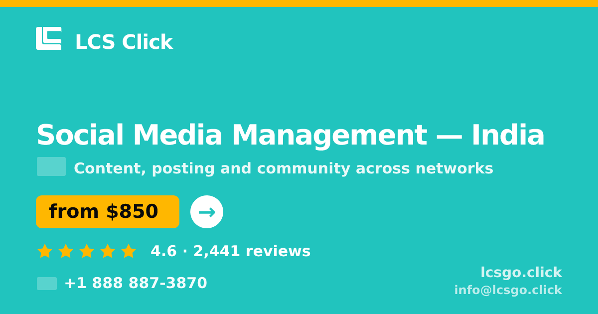 Social Media Management in India — from $850/mo, rated 4.6/5 by 2441 clients. LCS Click.