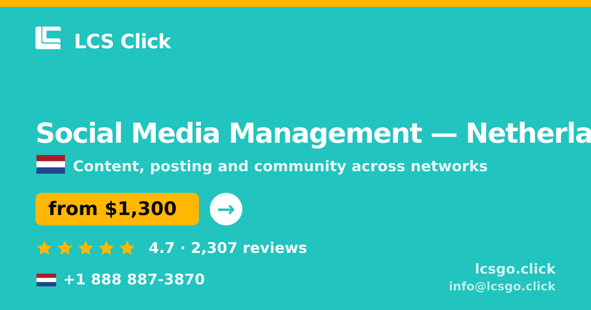 Social Media Management in Netherlands — from $1,300/mo, rated 4.7/5 by 2307 clients. LCS Click.