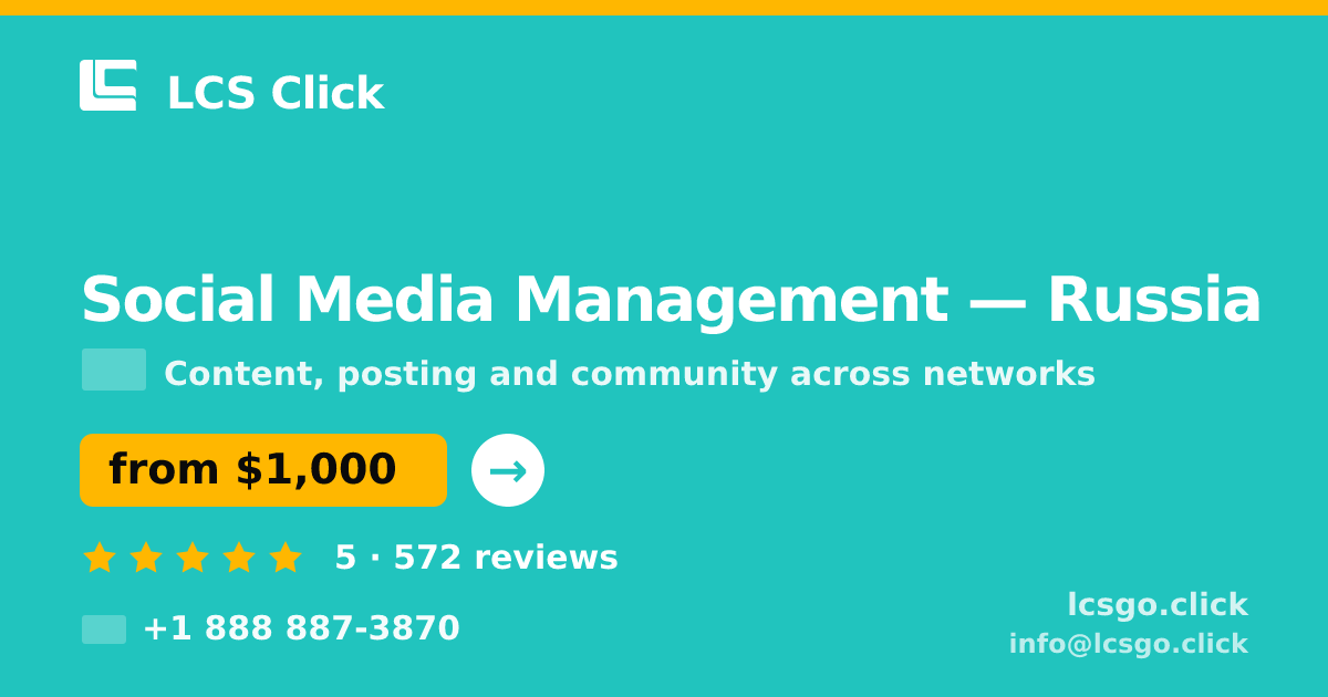 Social Media Management in Russia — from $1,000/mo, rated 5/5 by 572 clients. LCS Click.